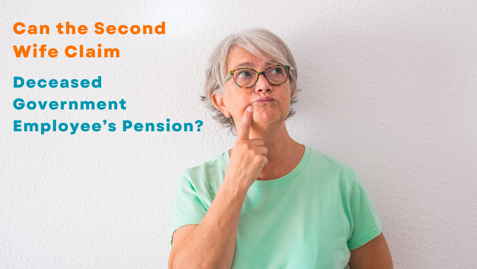 Can the Second Wife Claim a Deceased Government Employee’s Pension?