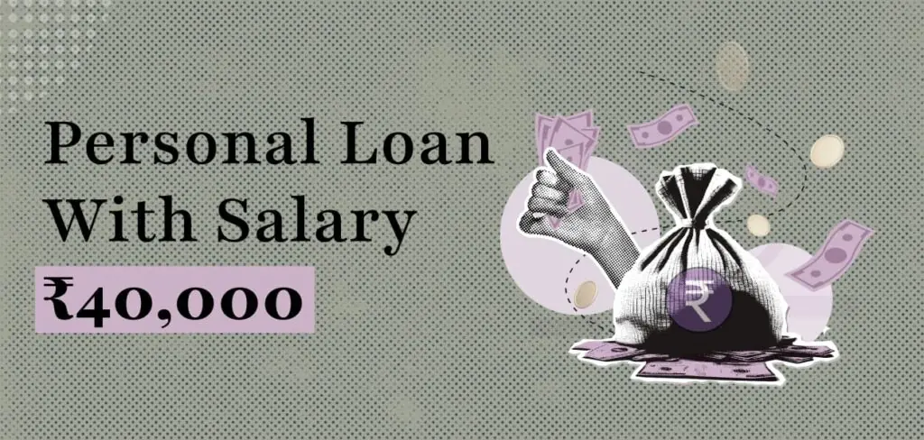 Personal loan: Tips for securing a personal loan with Rs 40,000 salary