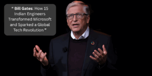 Bill Gates’ Game-Changing Moment: How 15 Indian Engineers Transformed Microsoft and Sparked a Global Tech Revolution