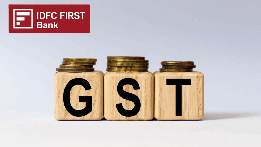 India’s Tax Revolution Begins: IDFC FIRST Bank’s GST Payment Facility Changes Everything