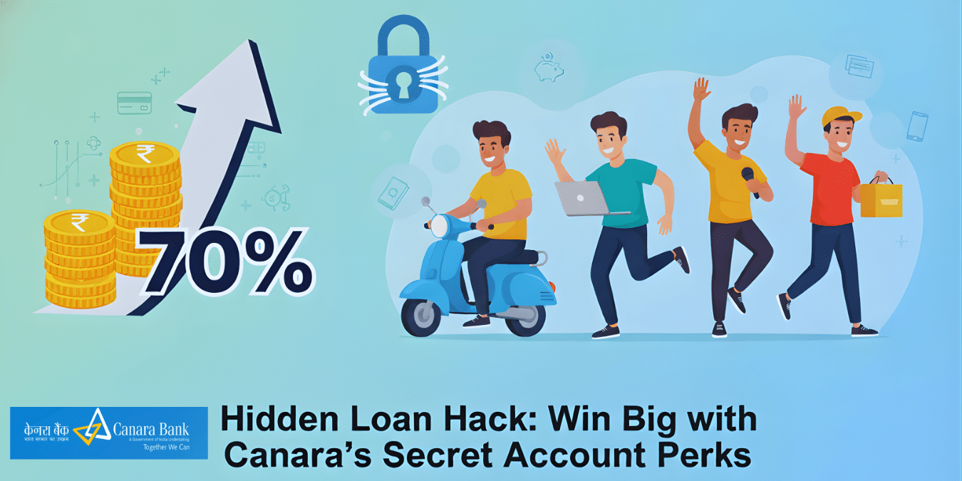 Canara GIGSTAR's Hidden Loan Hack: 70% Gig Hustlers Win Big with Canara's Secret Account Perks 21 Canara GIGSTAR’s Hidden Loan Hack: 70% Gig Hustlers Win Big with Canara’s Secret Account Perks