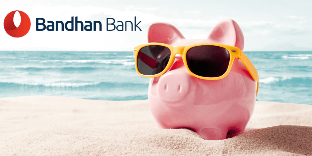 Bandhan Bank Legacy Savings Account: Interest Rates 6.15% with Debit Card Perks