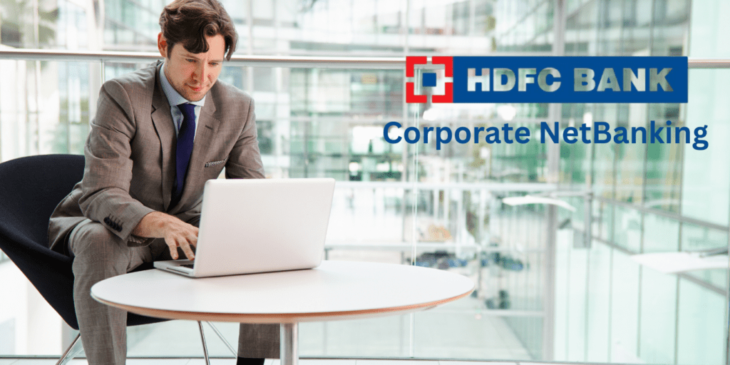 Mastering HDFC Corporate Net Banking: An Indian Business Essential