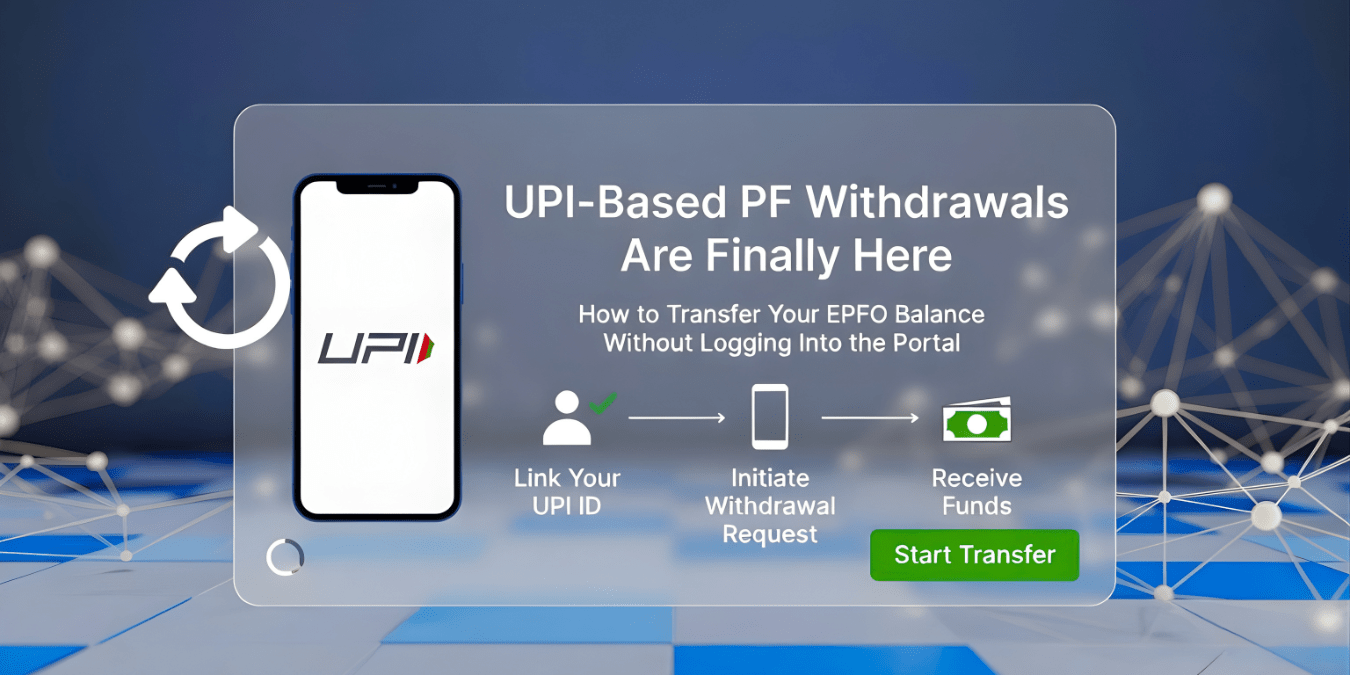 UPI-Based PF Withdrawals Are Finally Here — How to Transfer Your EPFO Balance Without Logging Into the Portal