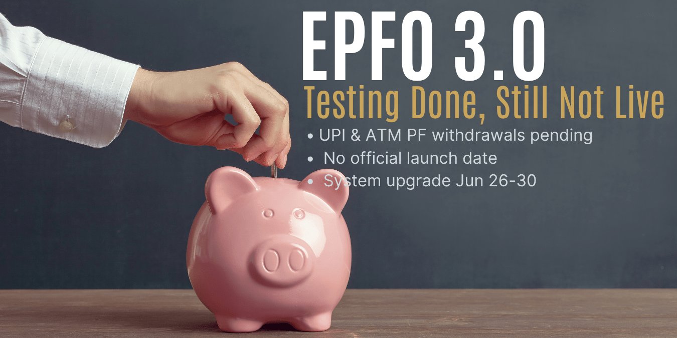 EPFO 3.0 Testing Is Done But Still Not Live — What's Stopping UPI and ATM-Based PF Withdrawals From Launching Right Now?