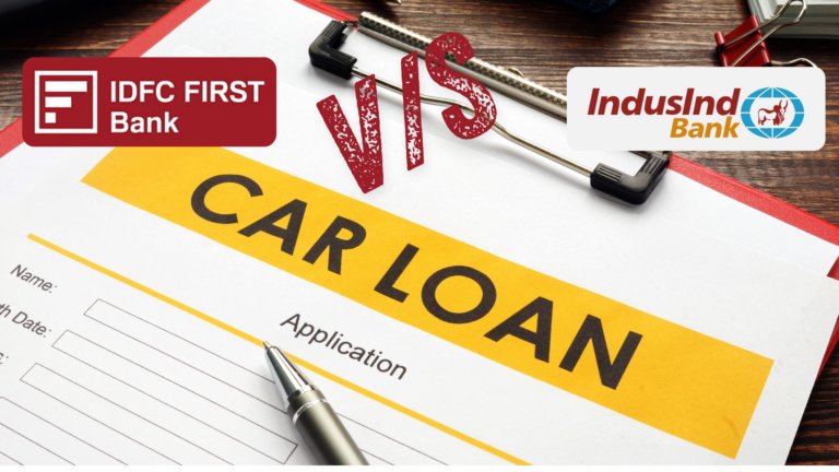 IDFC FIRST vs IndusInd Bank Car Loan Interest Rate — Which Costs Less Over Five Years?