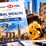 Canara HSBC Life Global Wealth Plan: How the New Dollar ULIP for NRIs Works — and How It Compares With Rivals