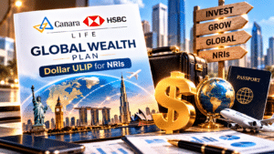 Canara HSBC Life Global Wealth Plan: How the New Dollar ULIP for NRIs Works — and How It Compares With Rivals